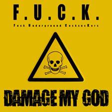 Damage My God : F.U.C.K.
